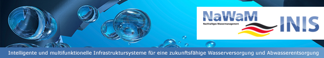 Projektbanner BMBF Nachhaltiges Wassermanagement NaWaM INIS, intelligente und multifunktionelle Infrastruktursysteme für eine zukunftsfähige Wasserversorgung und Abwasserentsorgung